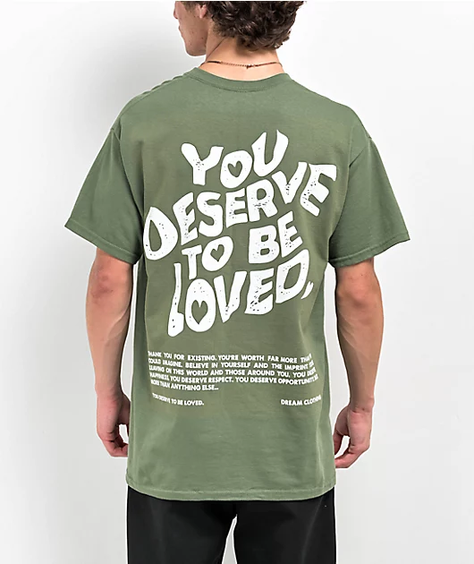 57396-dream-you-deserve-to-be-loved-green-t-shirt-1.webp DREAM You Deserve To Be Loved Green T-Shirt