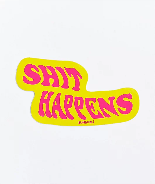 76245-slushcult-shit-happens-sticker-1.webp Slushcult Shit Happens Sticker