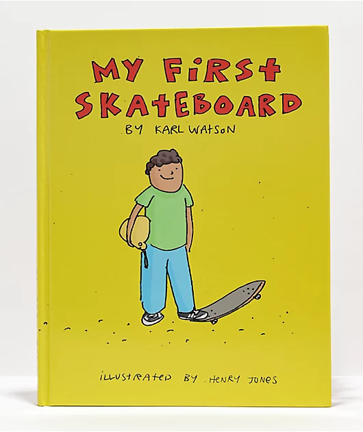 My First Skateboard by Karl Watson